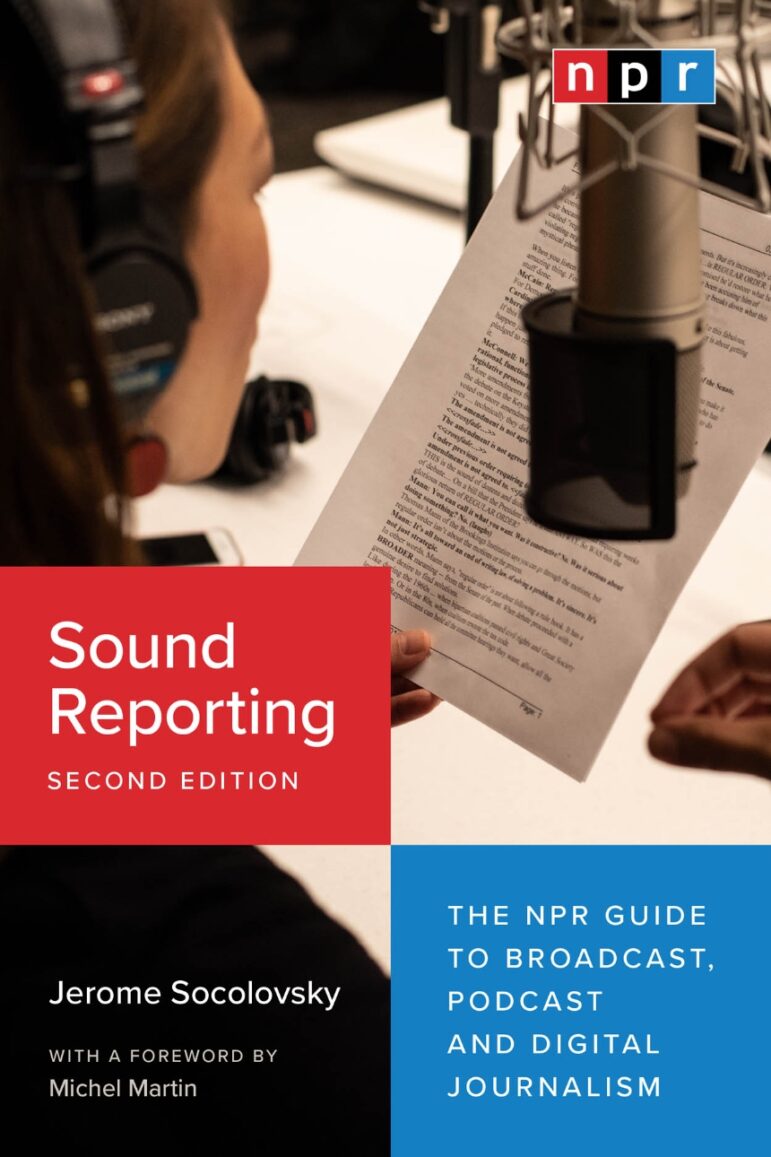 Cover of "Sound Reporting: Second Edition, The NPR Guide to Broadcast, Podcast and Digital Journalism" by Jerome Socolovsky