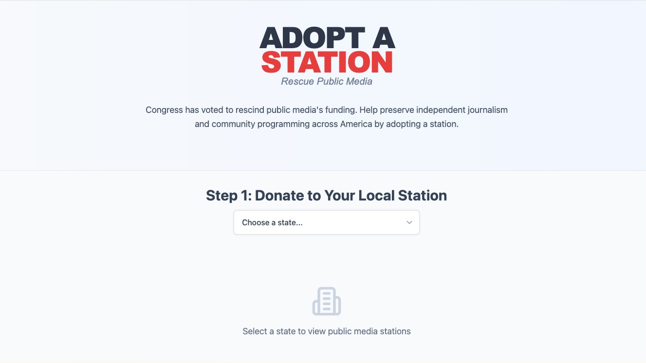 Screenshot of the Adopt A Station website with the tagline ‘Rescue Public Media.’ It invites visitors to help preserve independent journalism by donating to local public media stations. A dropdown menu prompts users to choose a state to view stations.